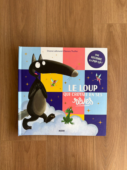 Le loup qui croyait en ses rêves - Une histoire en pop-up (3D)