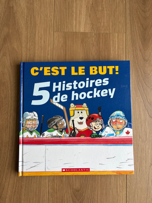 *Neuf, couverture rigide* C’est le but ! 5 histoires de hockey
